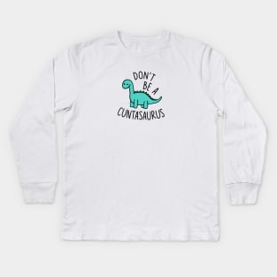 Don't Be a Cuntasaurus Kids Long Sleeve T-Shirt